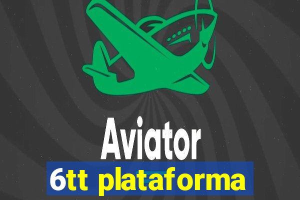 6tt plataforma